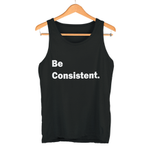  Be Consistent Tank Top