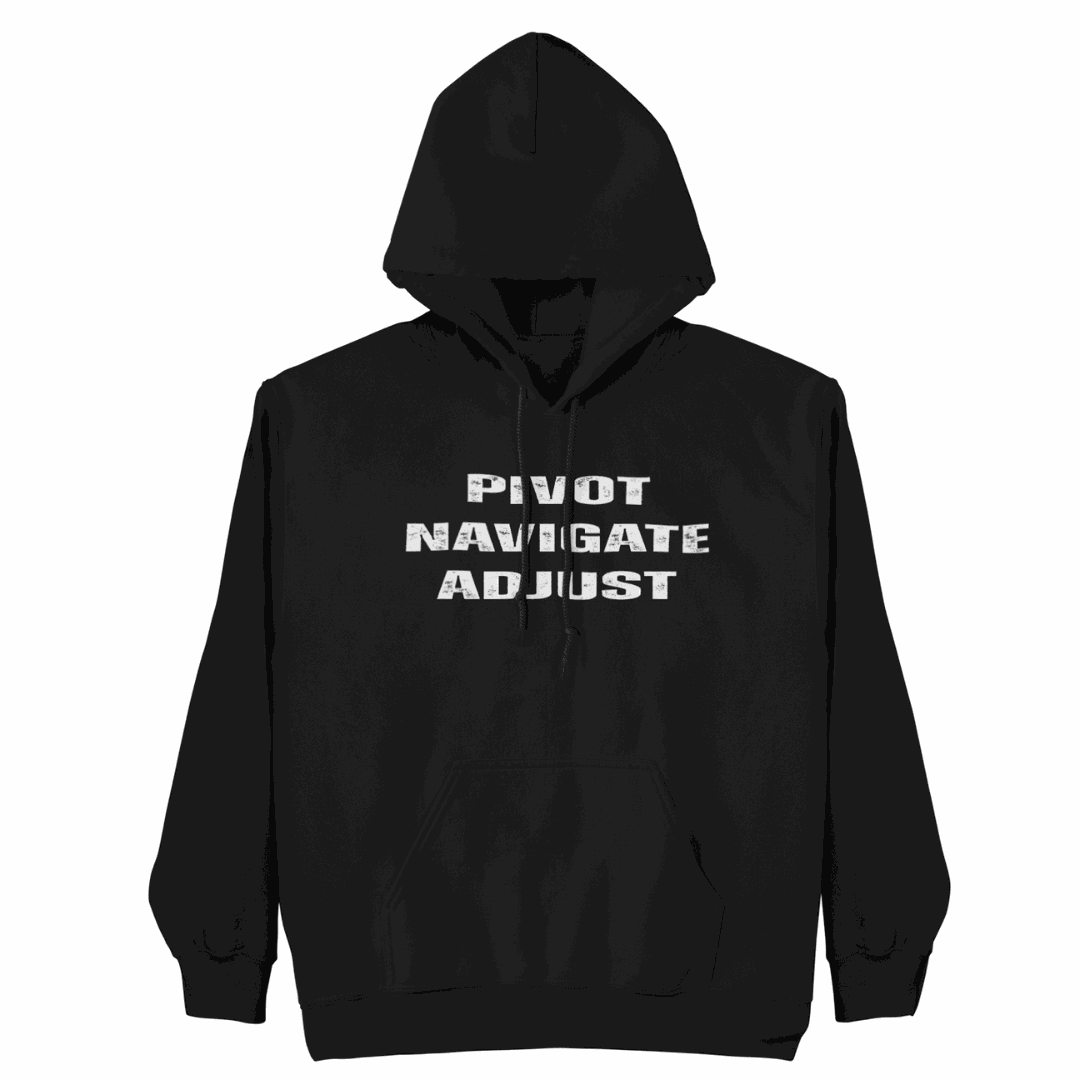 PIVOT NAVIGATE ADJUST Hoodie showcasing unique style and authentic self-expression