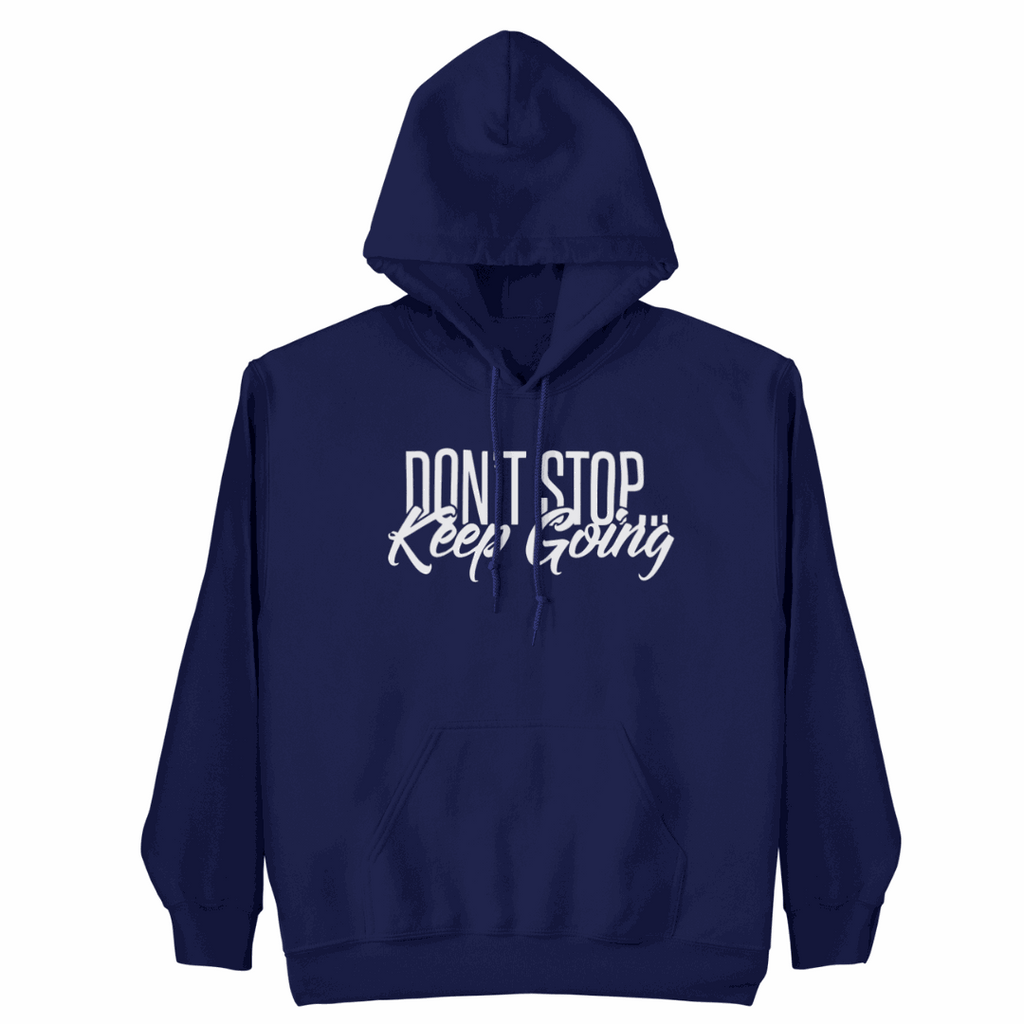 Don't Stop, Keep Going Hoodie