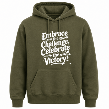 Embrace the Challenge, Celebrate the Victory Hoodie