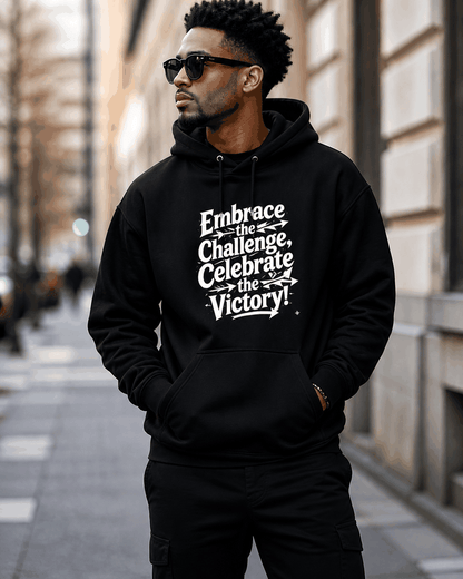 Embrace the Challenge, Celebrate the Victory Hoodie