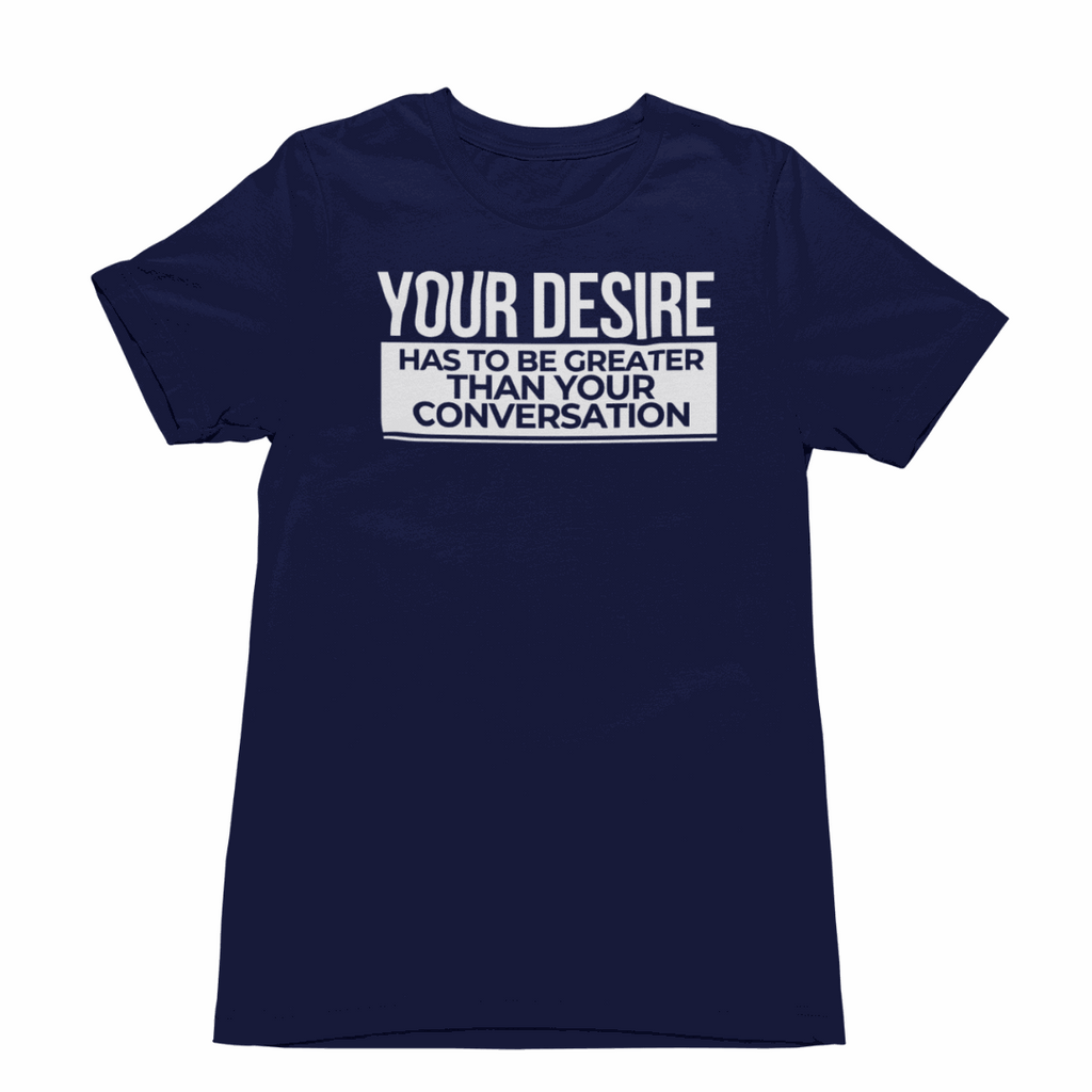 Your Desire has to be Greater