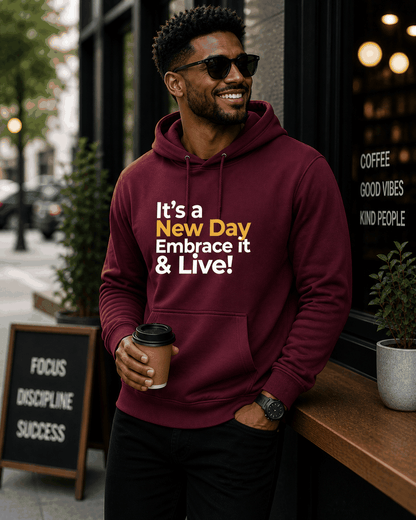 It's a New Day Embrace it & Live! Hoodies