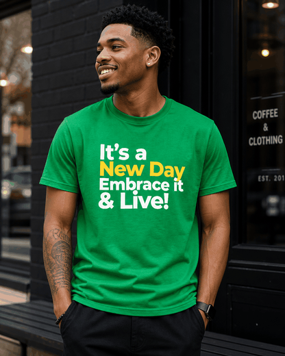 It's a New Day Embrace it & Live! T-shirt