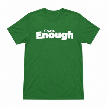 I Am Enough T-Shirt
