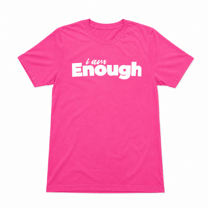 I Am Enough T-Shirt