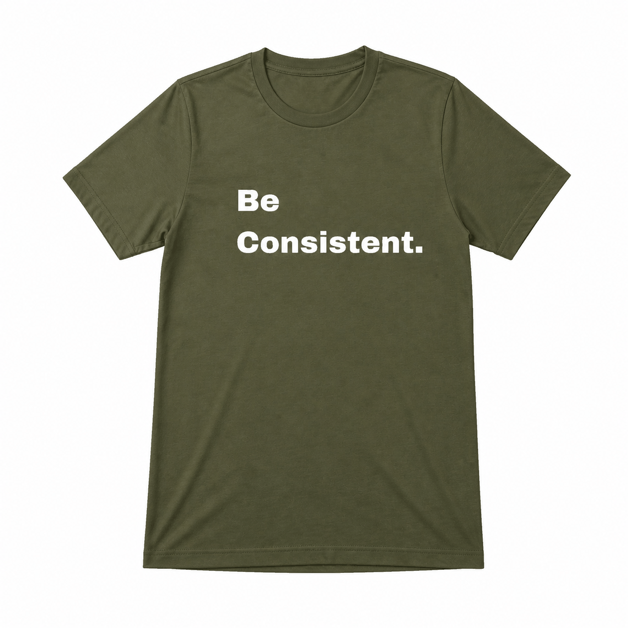 Be Consistent T-Shirt