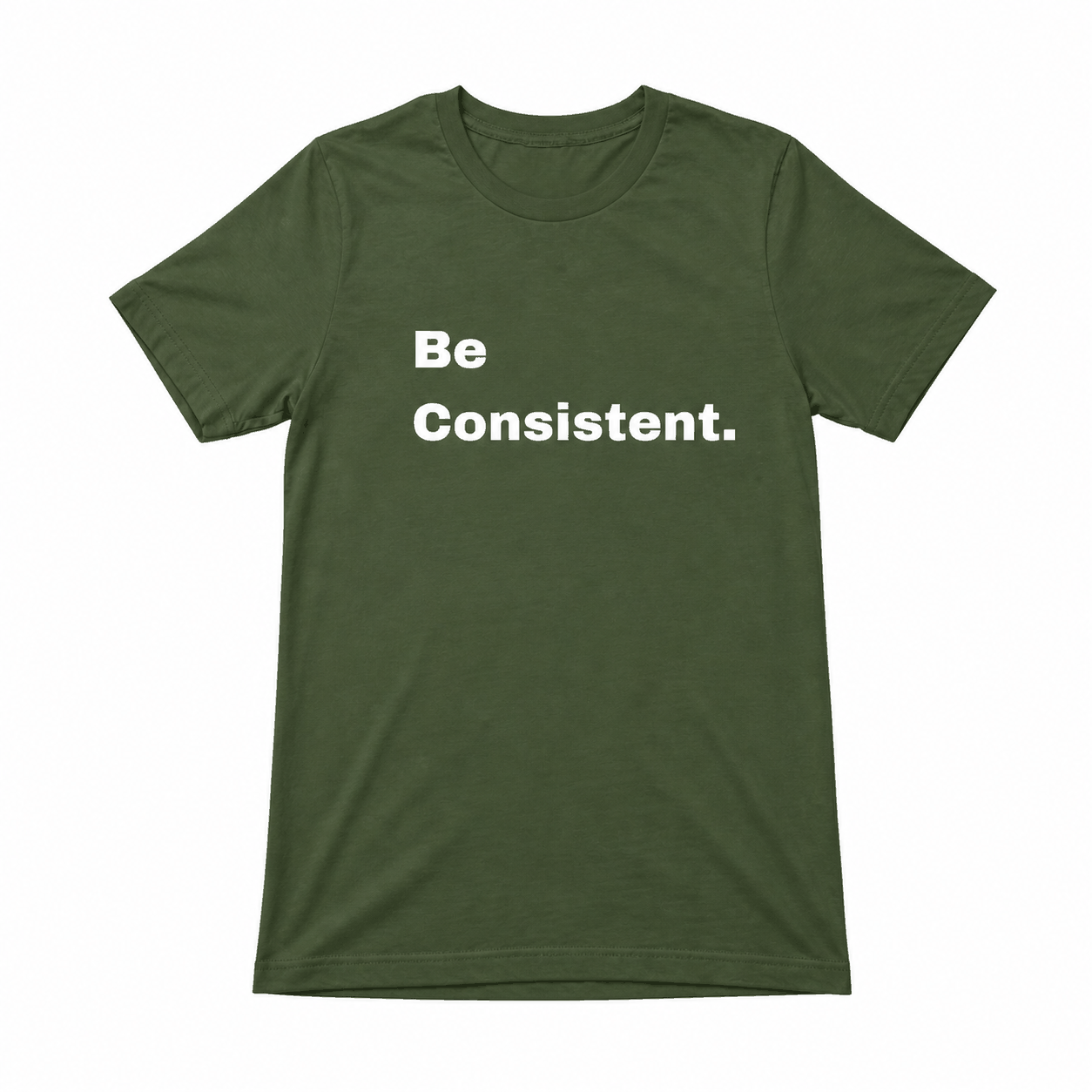 Be Consistent T-Shirt