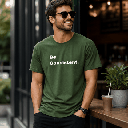 Be Consistent T-Shirt