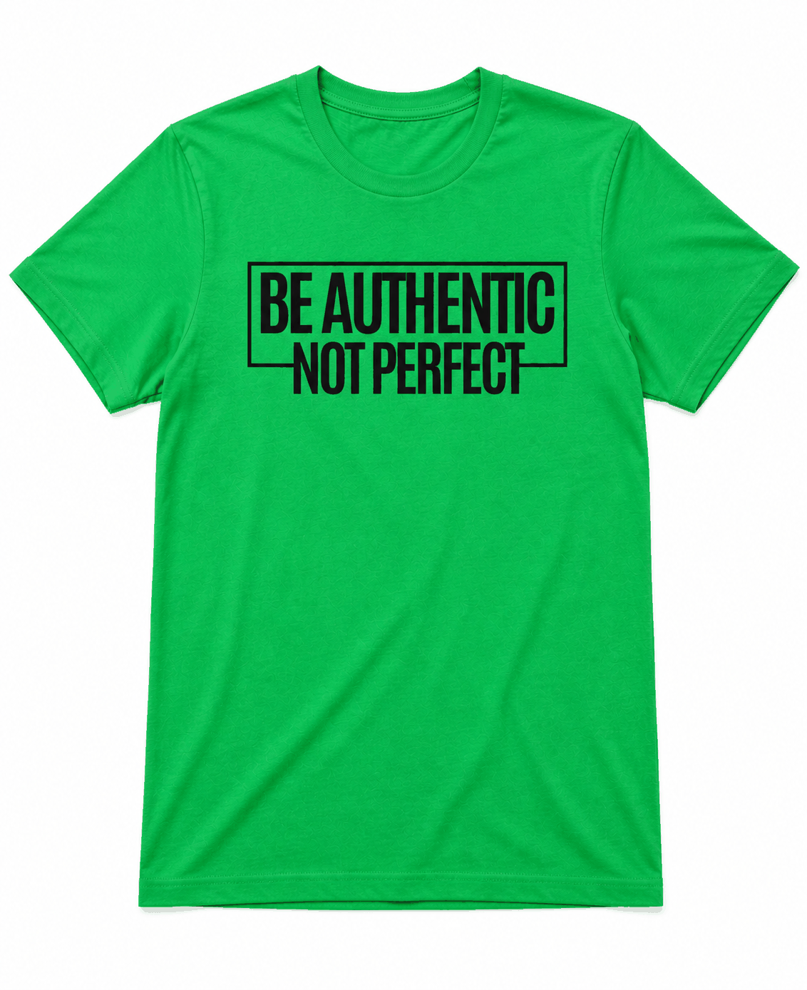 Be Authentic Not Perfect Short Sleeve T-Shirts