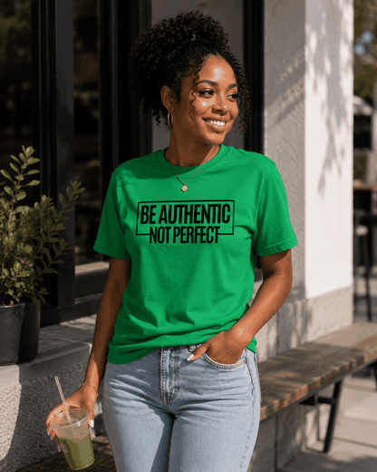 Be Authentic Not Perfect Short Sleeve T-Shirts