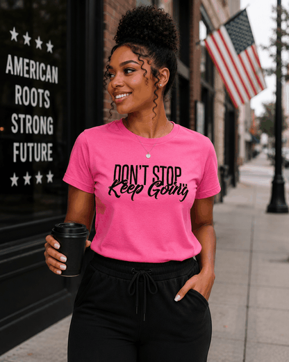 Don't Stop Keep Going Short sleeve T-Shirts