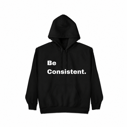 Be Consistent hoodie in soft fabric with streetwear style and motivational text