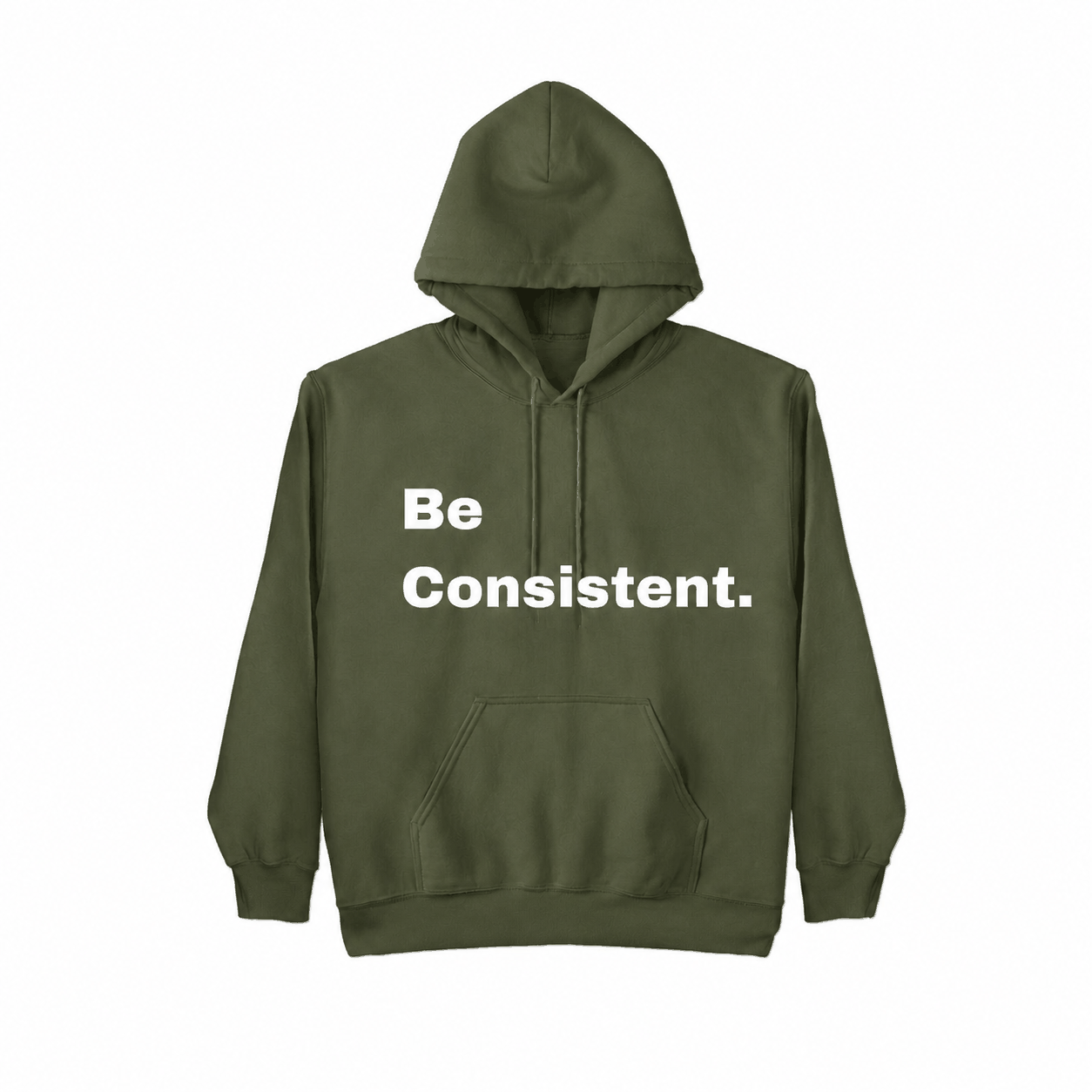 Be Consistent. Hoodie