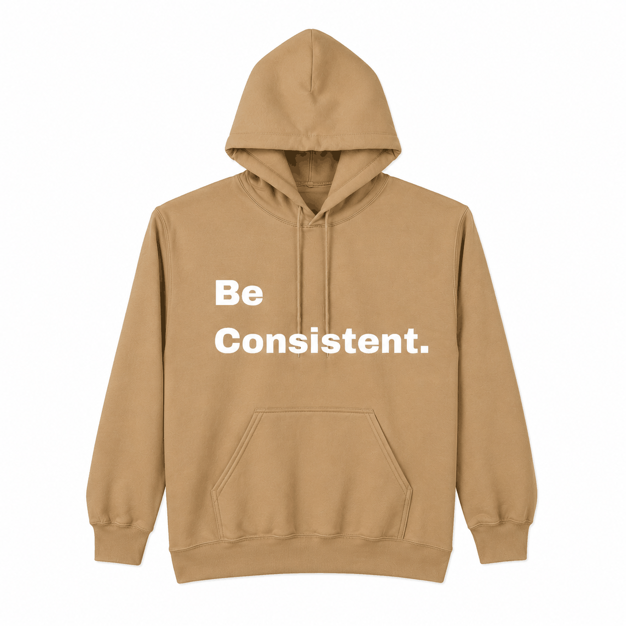 Be Consistent. Hoodie