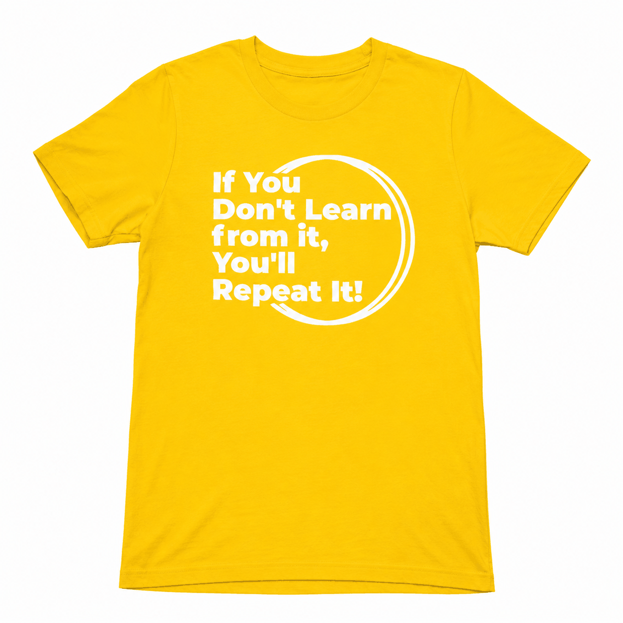 Performance Short Sleeve T-shirts | If You Don't Learn from it