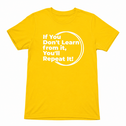 Performance Short Sleeve T-shirts | If You Don't Learn from it
