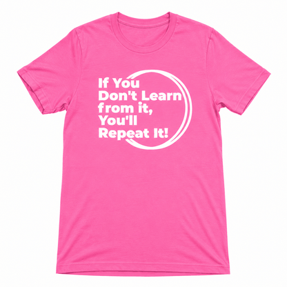 Performance Short Sleeve T-shirts | If You Don't Learn from it
