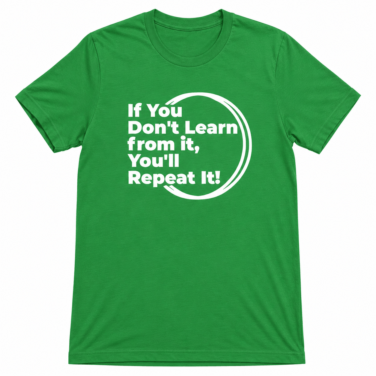 Performance Short Sleeve T-shirts | If You Don't Learn from it