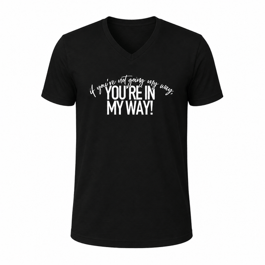 Cotton slogan T-shirt with "If You're Not Going My Way" motivational design on soft breathable fabric