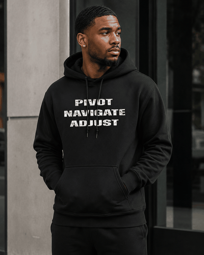 PIVOT NAVIGATE ADJUST Hoodies - Embrace Authenticity with Unique Style