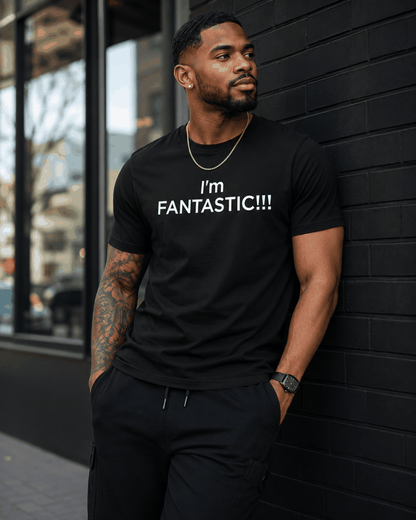 I'm FANTASTIC