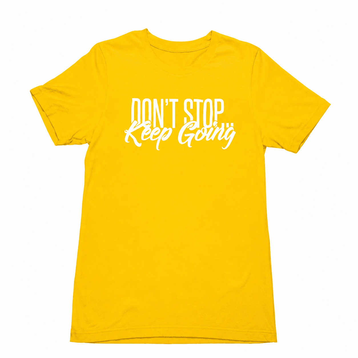 Performance Short Sleeve T-shirts -Don't Stop Keep Going