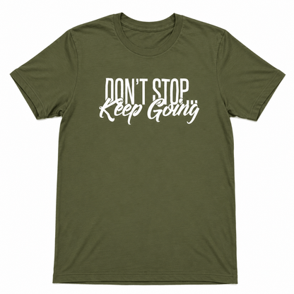 Performance Short Sleeve T-shirts -Don't Stop Keep Going