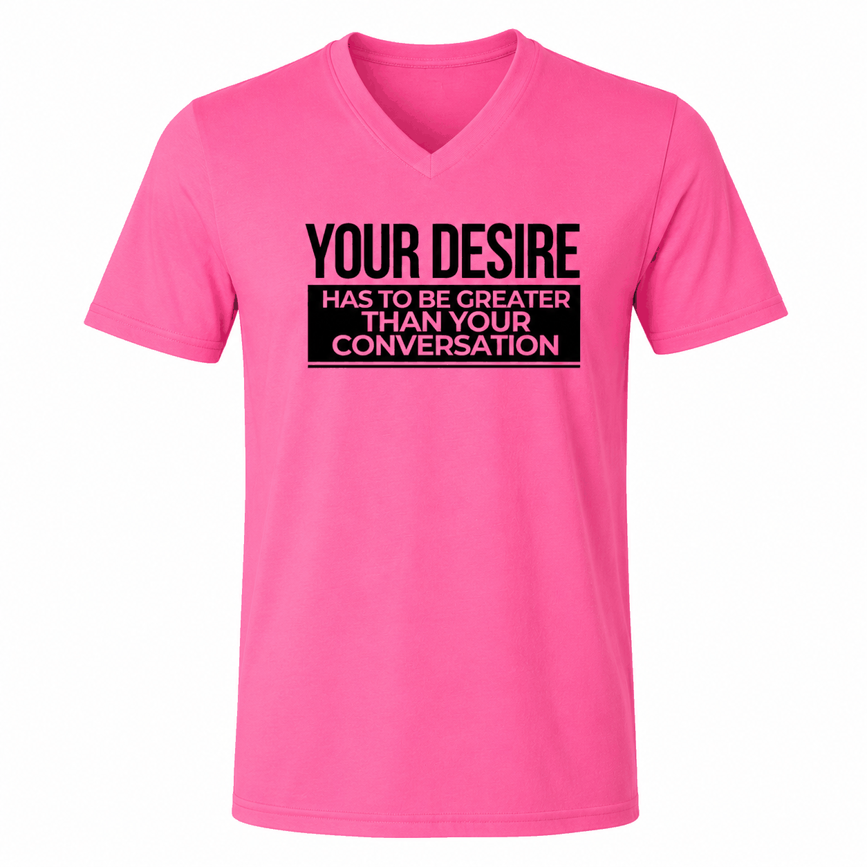 Cotton Slogan T-shirt - Your Desire has to be Greater...T-Shirt