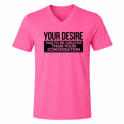 Cotton Slogan T-shirt - Your Desire has to be Greater...T-Shirt