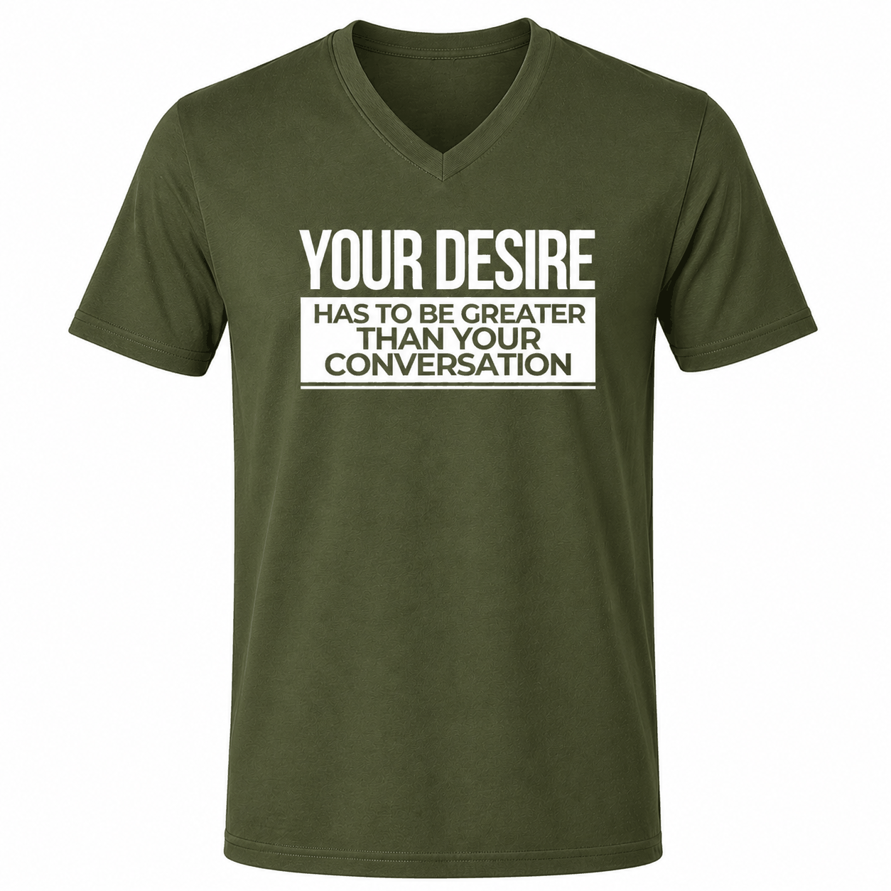 Cotton Slogan T-shirt - Your Desire has to be Greater...T-Shirt