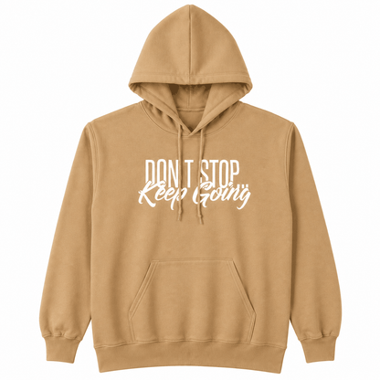 Don't Stop, Keep Going Hoodie - Empowering Authentic Style Collection