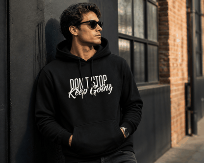 Don't Stop, Keep Going Hoodie - Empowering Authentic Style Collection