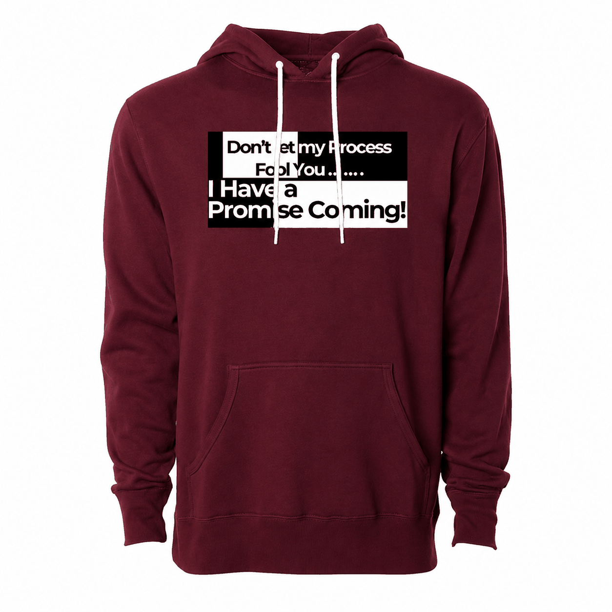 Don't Let My Process Fool You...Hoodie