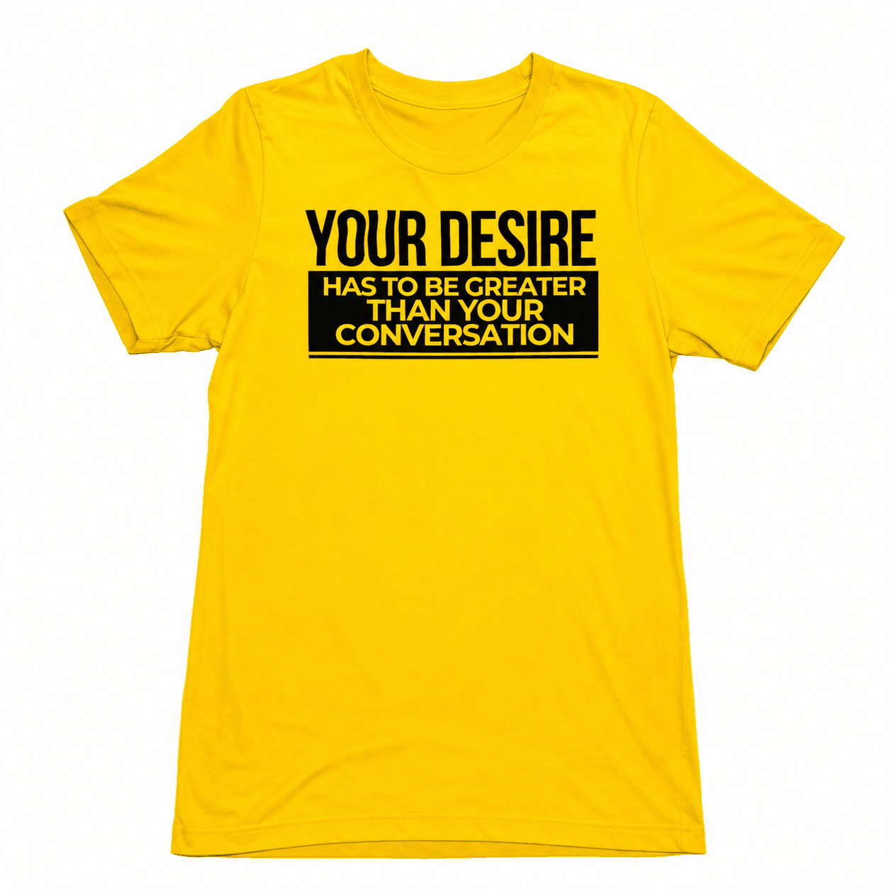 Your Desire has to be Greater