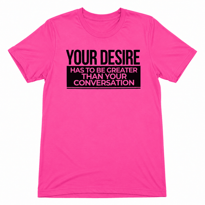 Your Desire has to be Greater