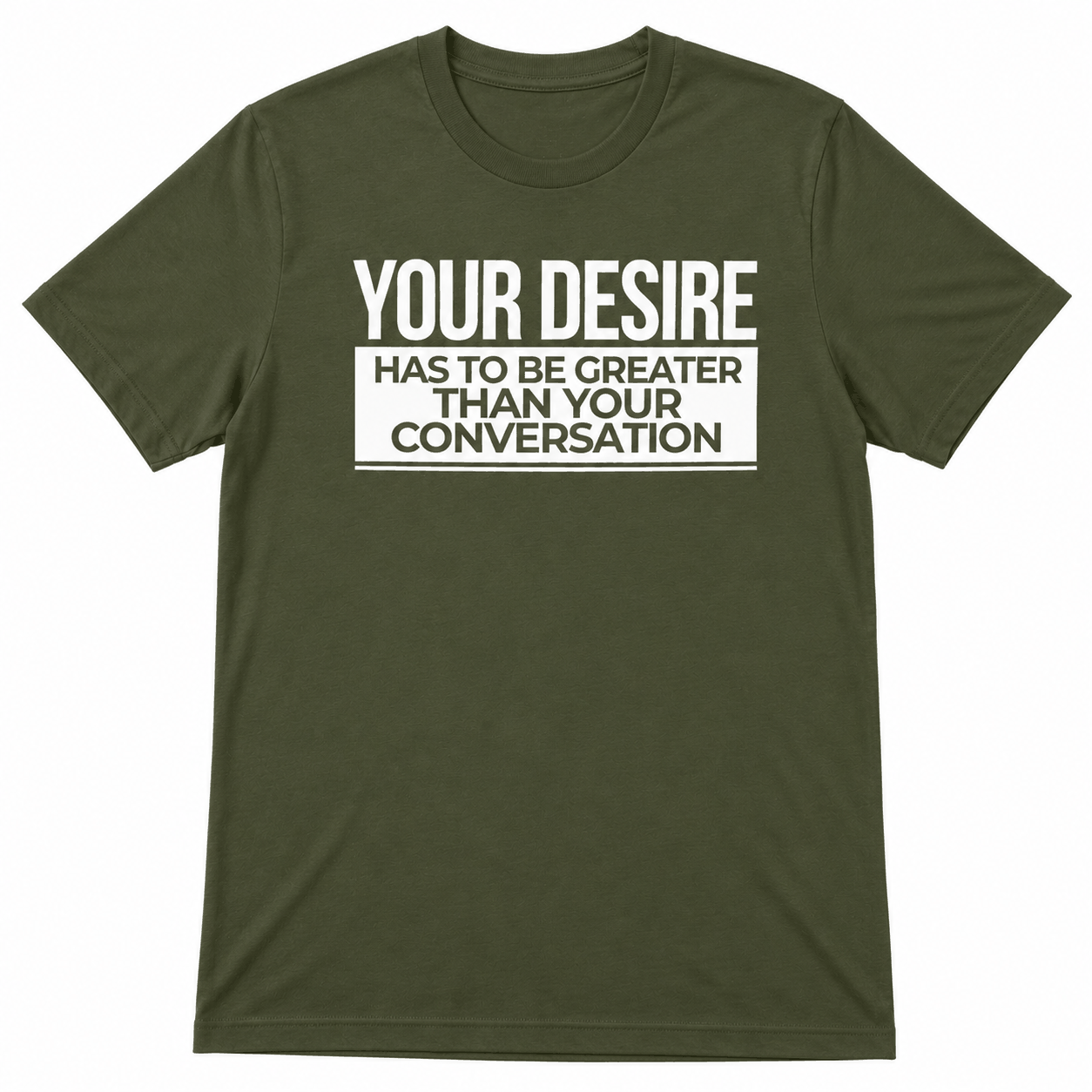 Your Desire has to be Greater