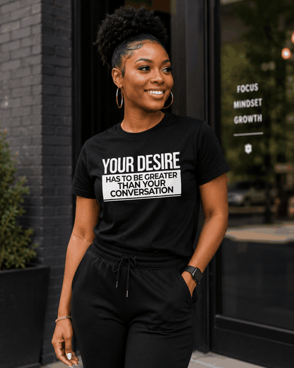 Your Desire has to be Greater