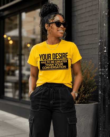 Your Desire has to be Greater
