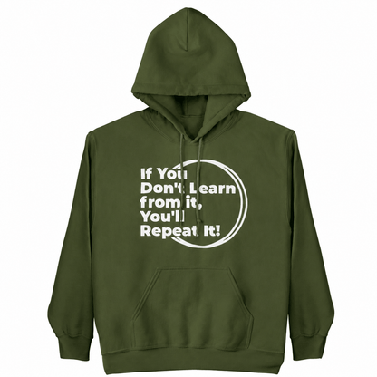 If You Don't Learn From It...Hoodie