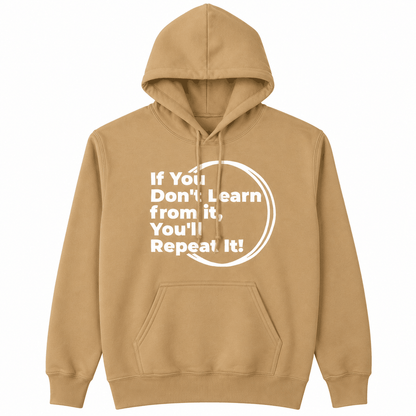If You Don't Learn From It...Hoodie