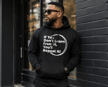 If You Don't Learn From It...Hoodie