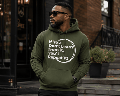 If You Don't Learn From It...Hoodie