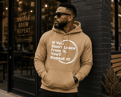 If You Don't Learn From It...Hoodie