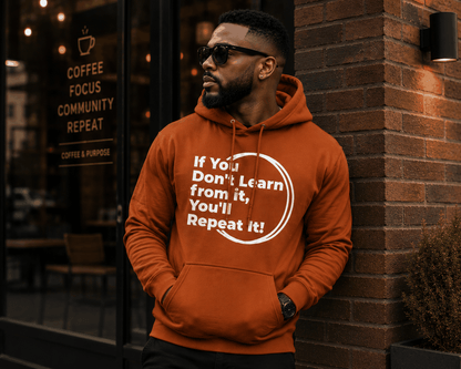 If You Don't Learn From It...Hoodie