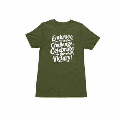 Embrace the Challenge, Celebrate The Victory T-Shirt