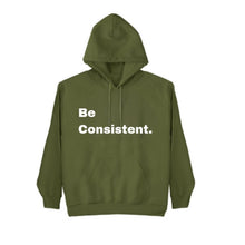 Be Consistent. Hoodie
