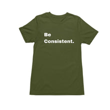  Be Consistent. Short Sleeve T-Shirt
