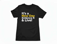  Black It's a New Day Embrace it & Live T-shirt with bold white and yellow text design, breathable and moisture-wicking fabric for activewear.