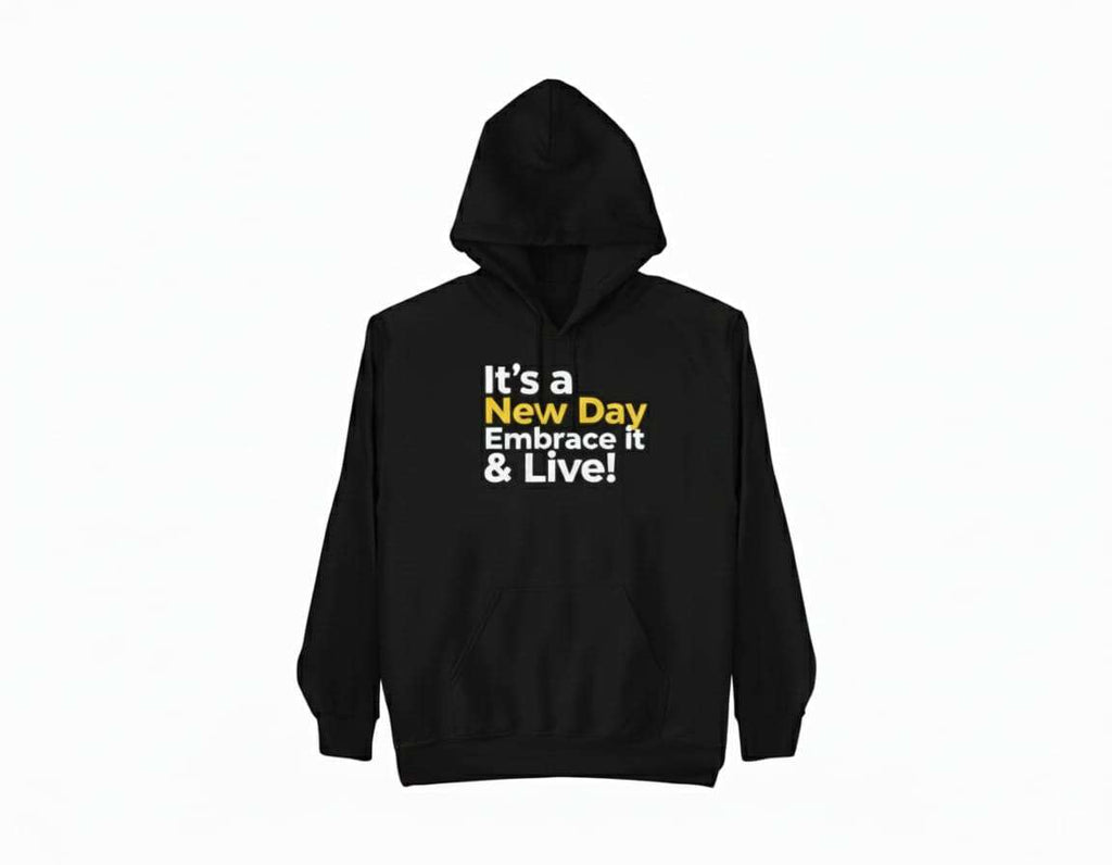 Motivational Hoodies - It's a New Day Embrace it